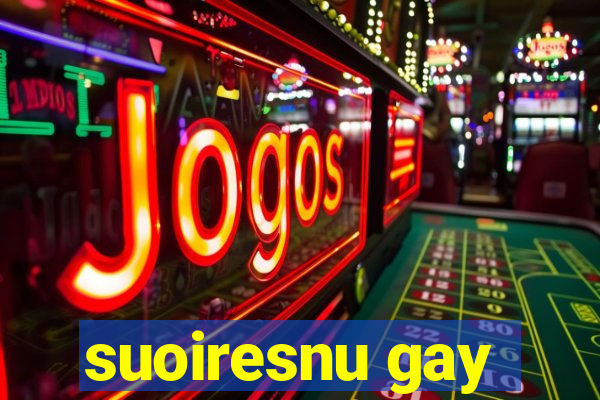 suoiresnu gay